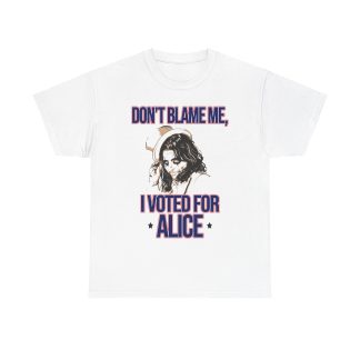 Alice Cooper Don't Blame Me I Voted For Alice Shirt