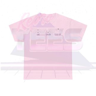 Live Laugh Fuck Off Shirt