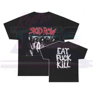 Skid Row Eat Fuck Kill Shirt