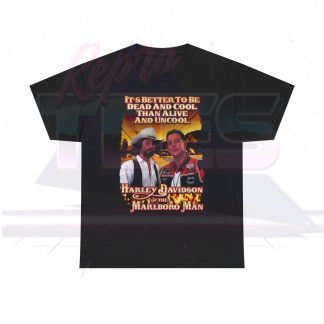 Harley Davidson and the Marlboro Man It's Better To Be Dead and Cool Shirt