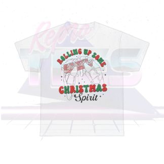 Rolling Up Some Christmas Spirit Shirt