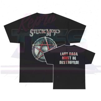 Stuck Mojo Lady Gaga Must be Destroyed Shirt