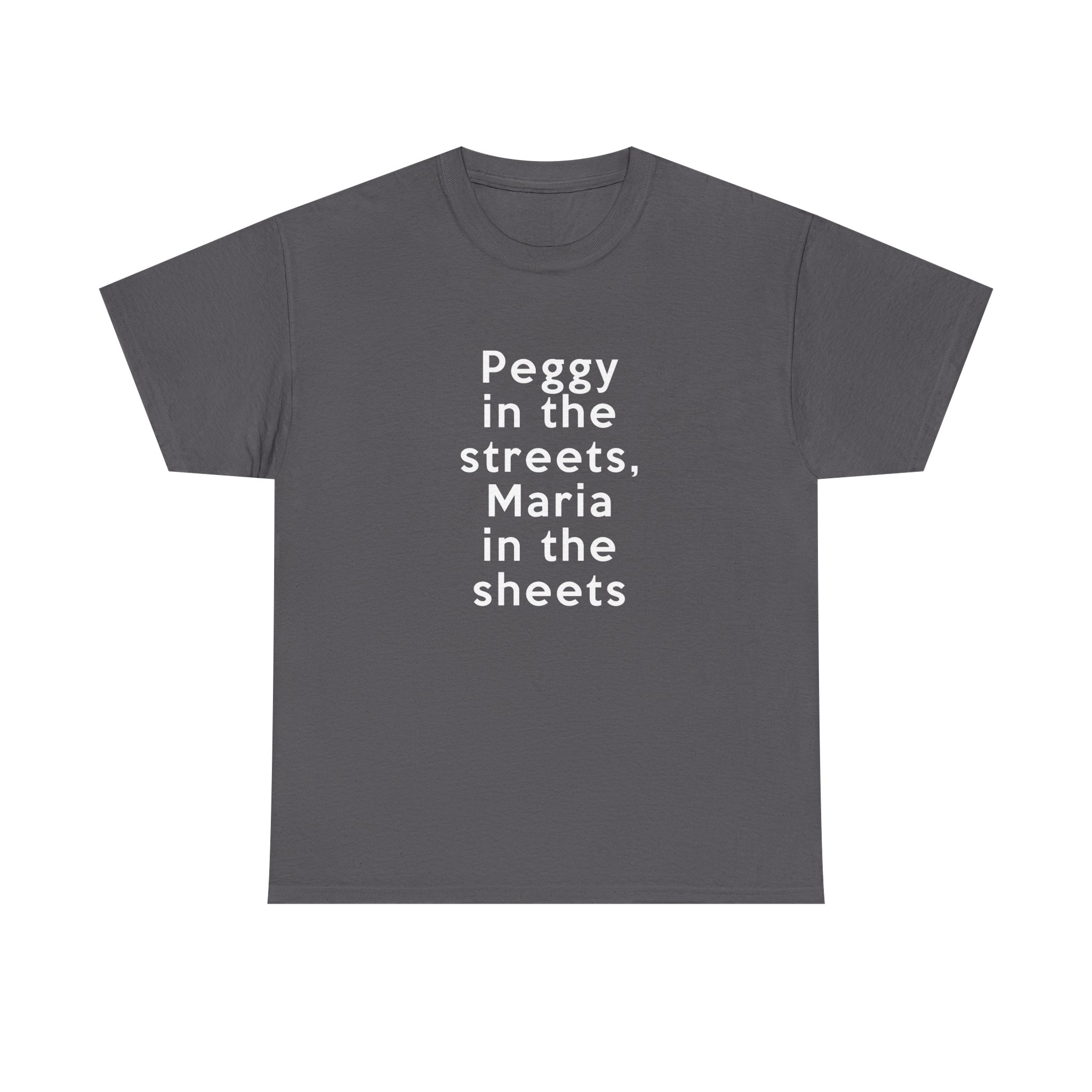 Peggy In The Streets, Maria In The Sheets T-Shirt - Image 25