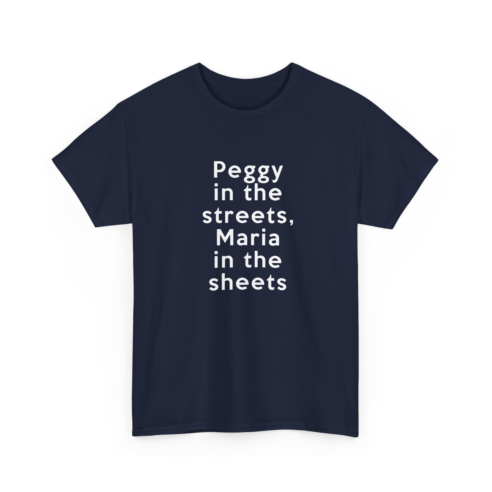 Peggy In The Streets, Maria In The Sheets T-Shirt - Image 35
