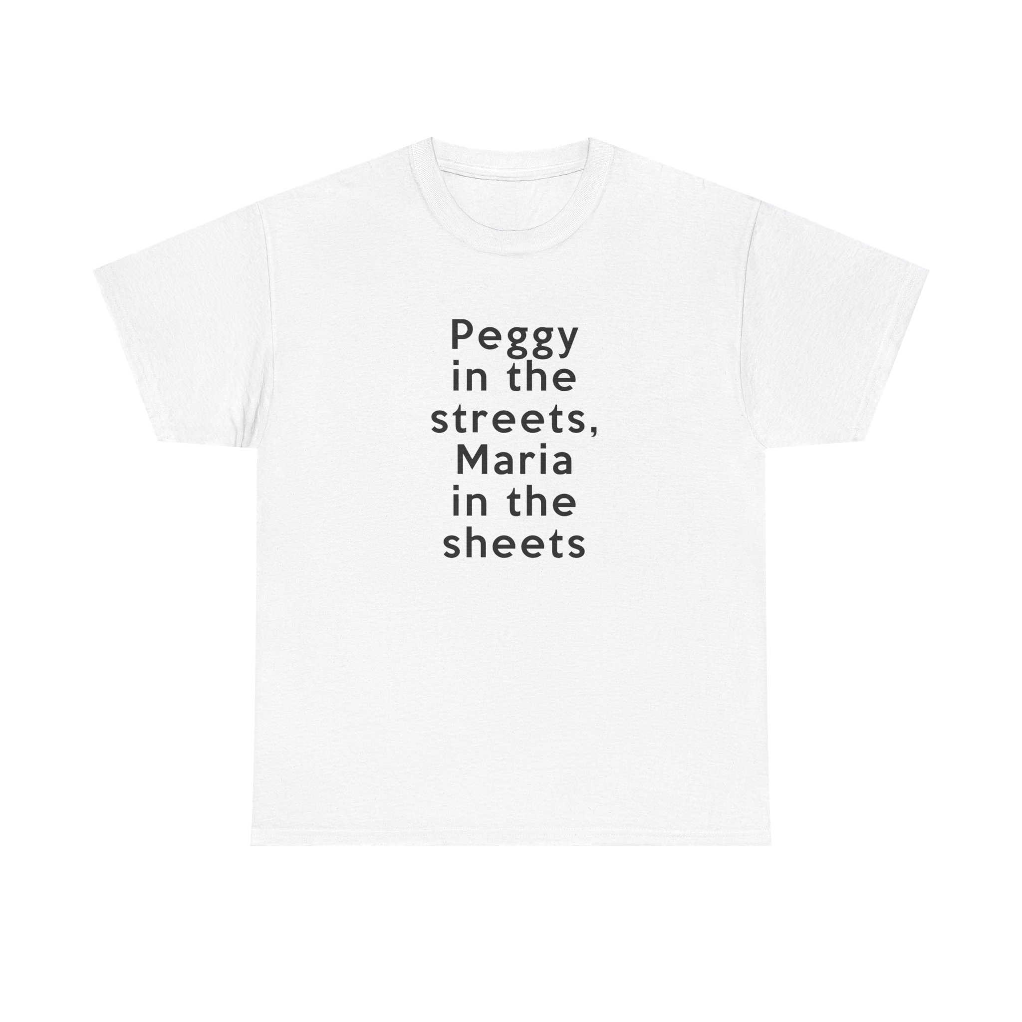 Peggy In The Streets, Maria In The Sheets T-Shirt