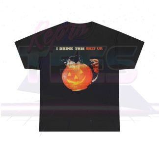 I Drink This Shit Up Halloween T-Shirt