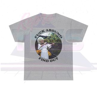 Dolly Parton Shotgun Fuck Around Find Out Shirt