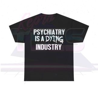 Psychiatry Is A Dying Industry T-Shirt