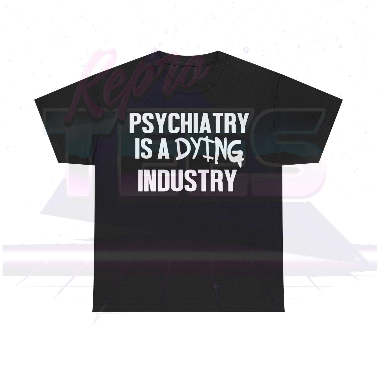 Psychiatry Is A Dying Industry T-Shirt